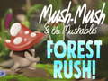                                                                       Mush-Mush & the Mushables Forest Rush! ליּפש