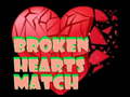                                                                     Broken Hearts Match קחשמ