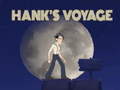                                                                     Hank’s Voyage קחשמ