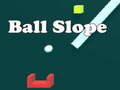                                                                     Ball Slope קחשמ