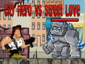                                                                       City Hero vs Street Love ליּפש