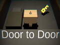                                                                     Door to Door קחשמ
