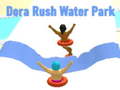                                                                       Dora Rush Water Park ליּפש