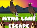                                                                      Myna Land Escape ליּפש