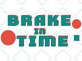                                                                     Brake in Time קחשמ