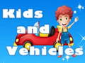                                                                     Kids and Vehicles  קחשמ