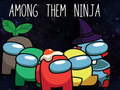                                                                     Among Them Ninja קחשמ