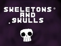                                                                     Skeletons and Skulls קחשמ