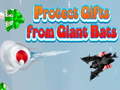                                                                       Protect Gifts from Giant Bats ליּפש