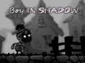                                                                       Boy in shadow  ליּפש