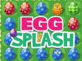                                                                     Egg Splash קחשמ