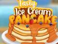                                                                     Tasty Ice Cream Pancake קחשמ