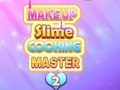                                                                      Makeup Slime Cooking Master 2 ליּפש