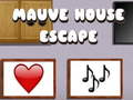                                                                     Mauve House Escape קחשמ