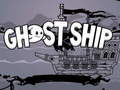                                                                       Ghost Ship ליּפש