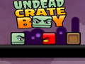                                                                     Undead Crate Boy קחשמ
