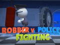                                                                     Robber Vs Police officer  Fighting קחשמ