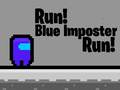                                                                     Run! Blue Imposter Run! קחשמ