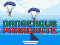                                                                       Dangerous Parachute ליּפש