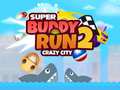                                                                      Super Buddy Run 2 Crazy City ליּפש