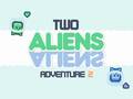                                                                     Two Aliens Adventure 2 קחשמ