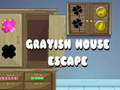                                                                     Grayish House Escape קחשמ