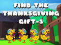                                                                     Find The ThanksGiving Gift-5 קחשמ