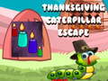                                                                    Thanksgiving Caterpillar Escape  קחשמ