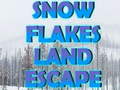                                                                     Snow Flakes Land Escape קחשמ