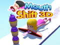                                                                     Mouth Shift 3D קחשמ