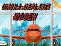                                                                       Corona Airplanes Hidden ליּפש