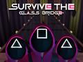                                                                     Survive The Glass Bridge קחשמ