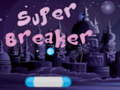                                                                     Super Breaker קחשמ