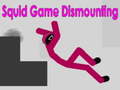                                                                     Squid Game Dismounting קחשמ