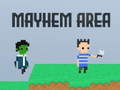                                                                     Mayhem Area קחשמ
