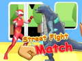                                                                       Street Fight Match ליּפש