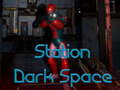                                                                     Station Dark Space קחשמ