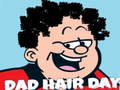                                                                     Dad Hair Day קחשמ