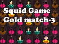                                                                    Squid Game Gold match-3 קחשמ
