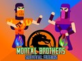                                                                       Mortal Brothers Survival Friends ליּפש