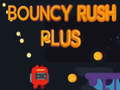                                                                       Bouncy Rush Plus ליּפש