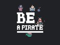                                                                     Be a pirate קחשמ