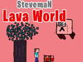                                                                     Steveman Lava World קחשמ