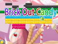                                                                       Brick Out Candy  ליּפש