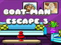                                                                     Boat Man Escape 3 קחשמ