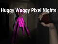                                                                       Huggy Wuggy Pixel Nights  ליּפש