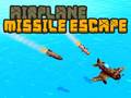                                                                     Airplane Missile Escape קחשמ