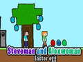                                                                     Steveman and Alexwoman easter egg קחשמ