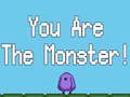                                                                     You are the Monster קחשמ
