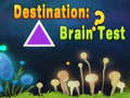                                                                       Destination: Brain Test ליּפש